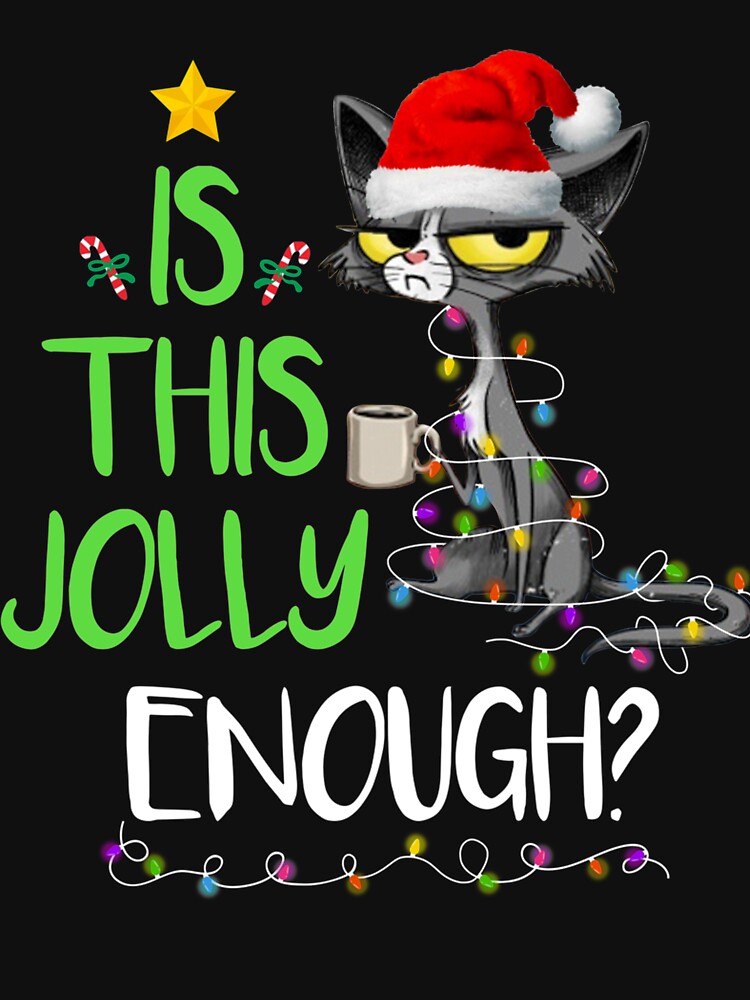 Is This Jolly Enough Black Cat Merry Christmas by LucilleRigg T-Shirts, Hoodie, Sweatshirt | BlankRebels.com (Image 3)