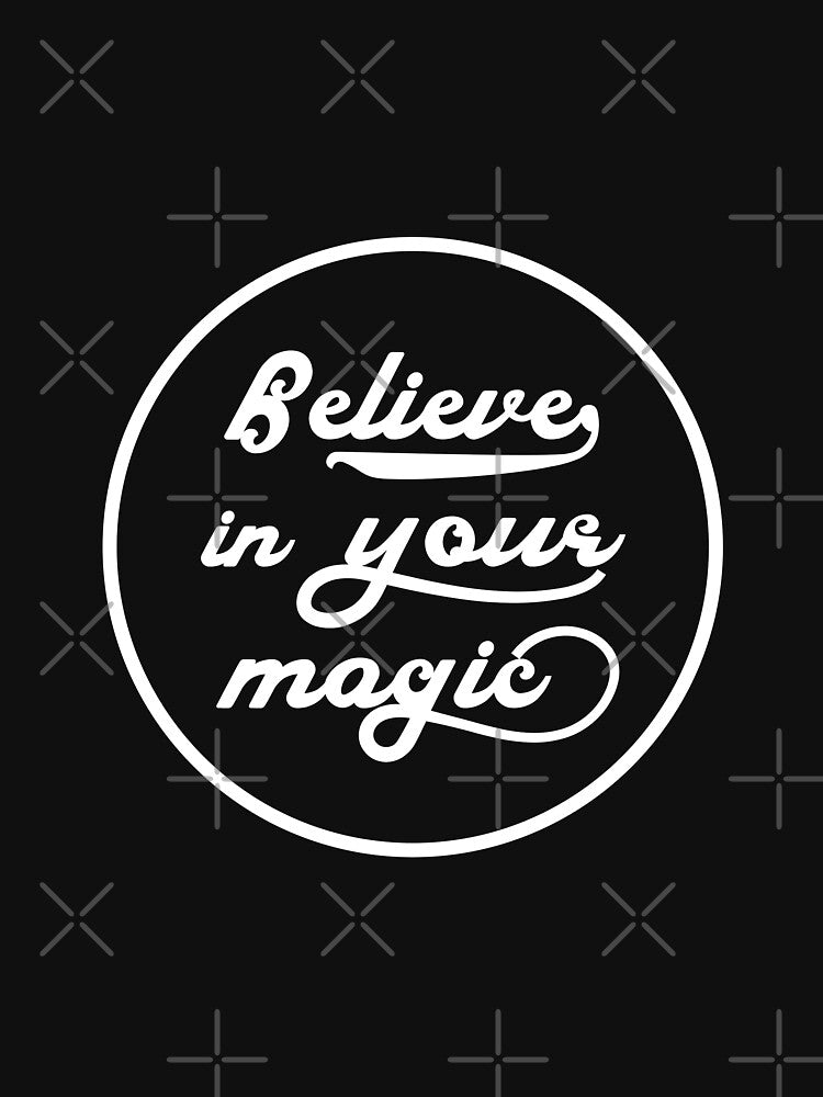Believe in your magic by trepiu T-Shirts, Hoodie, Sweatshirt | BlankRebels.com (Image 3)