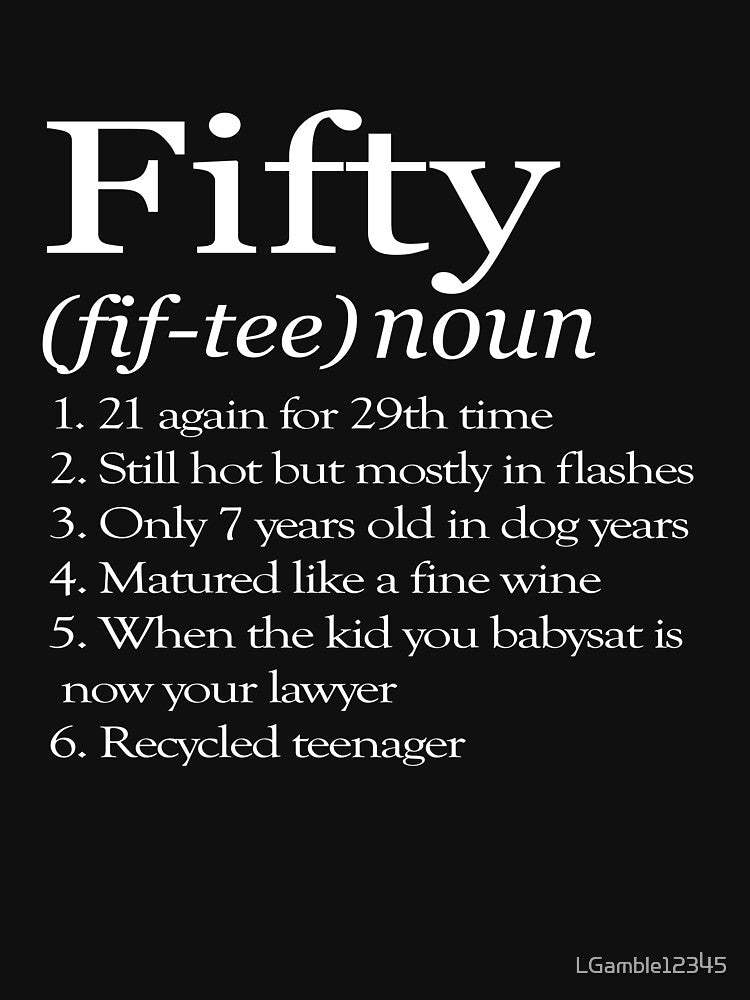 Funny Fifty definition great 50th Birthday gift for men & women by LGamble12345 T-Shirts, Hoodie, Sweatshirt (Image 3)