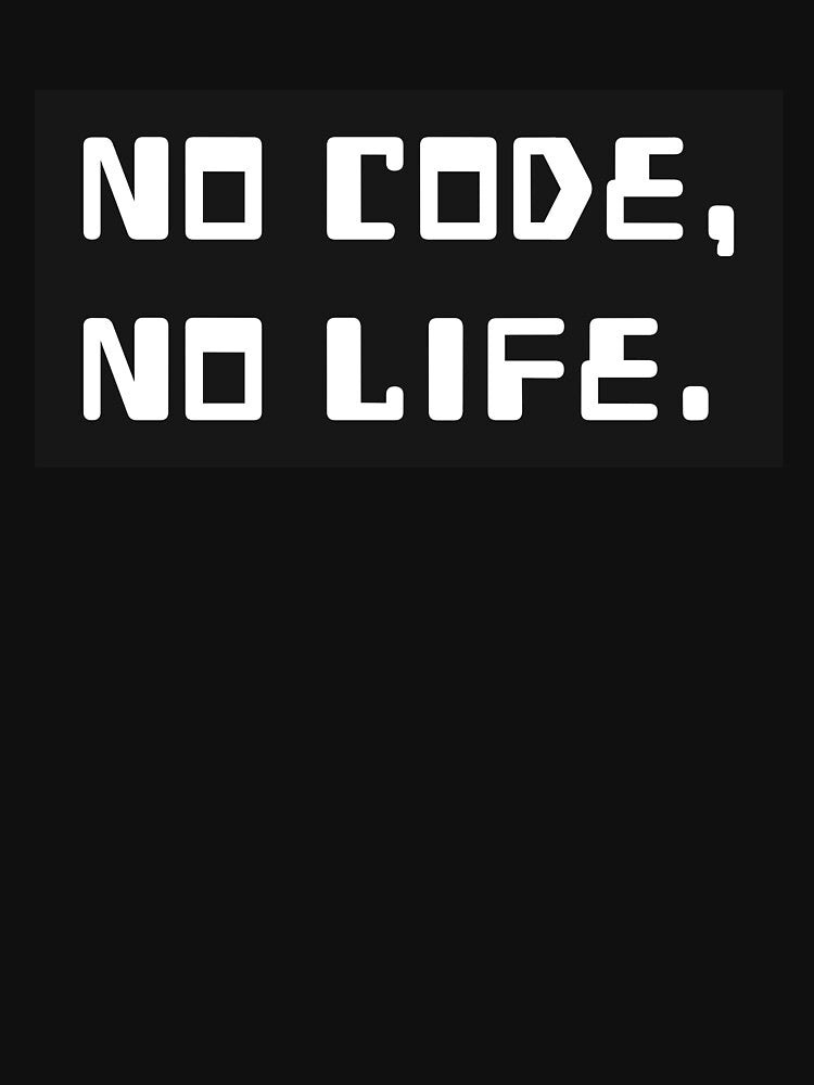 Funny No Code, No Life by ZayedDesigns
