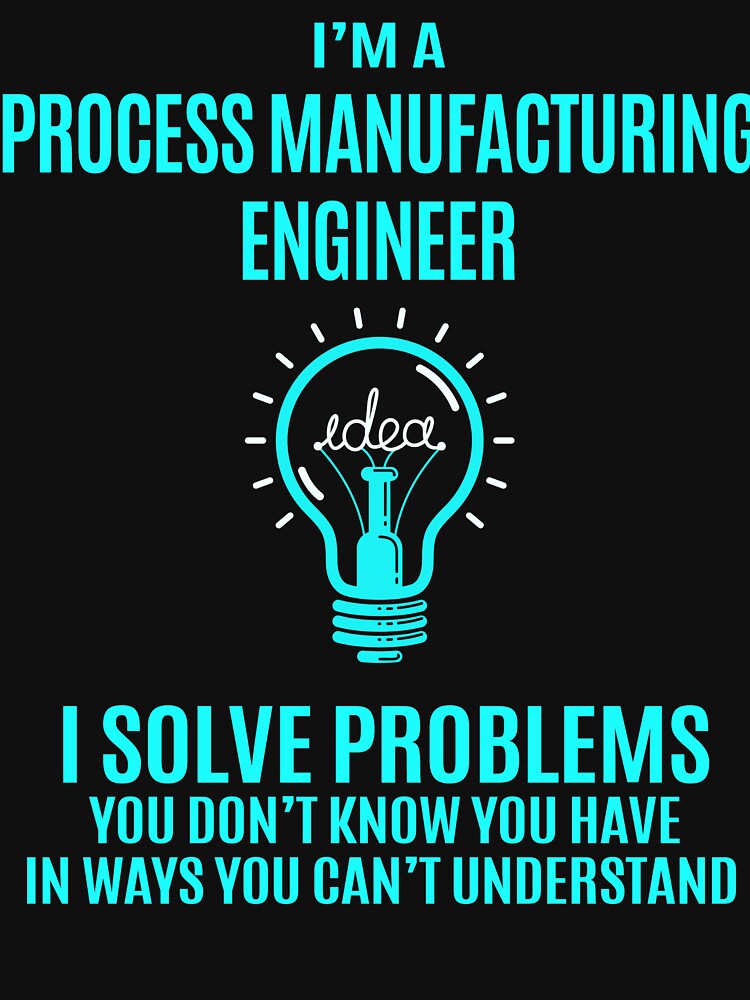 Process Manufacturing Engineer by hzibfldecjq42 T-Shirts, Hoodie, Sweatshirt | BlankRebels.com (Image 3)