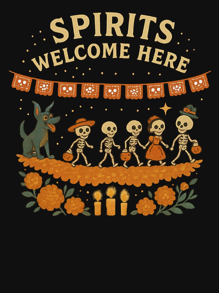 Spirits Welcome Here – Día de Muertos Halloween Shirt by Zippitydodads