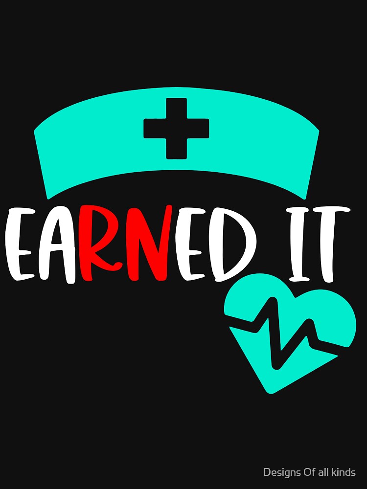 Earned it RN - Nursing by Designs Of all kinds T-Shirts, Hoodie, Sweatshirt | BlankRebels.com (Image 3)