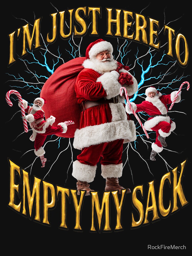 I'm Just Here To Empty My Sack Santa Rude Innuendo by RockFireMerch T-Shirts, Hoodie, Sweatshirt | BlankRebels.com (Image 3)