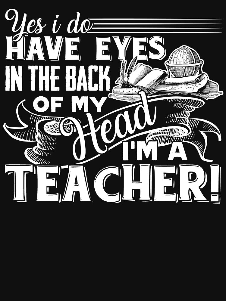 Teacher - I'm A Teacher I Do Have Eyes In The Back by UnknownArtistt T-Shirts, Hoodie, Sweatshirt | BlankRebels.com (Image 3)