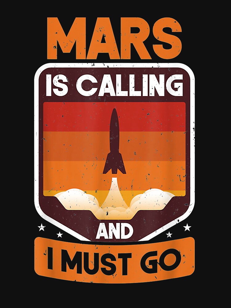 Occupy Mars 2020 Planet Martian Mars Is Calling by charissamo77 T-Shirts, Hoodie, Sweatshirt | BlankRebels.com (Image 3)