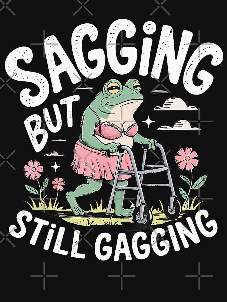Sagging But Still Gagging Funny Frog Meme by Galactic-Sketch T-Shirts, Hoodie, Sweatshirt | BlankRebels.com (Image 3)
