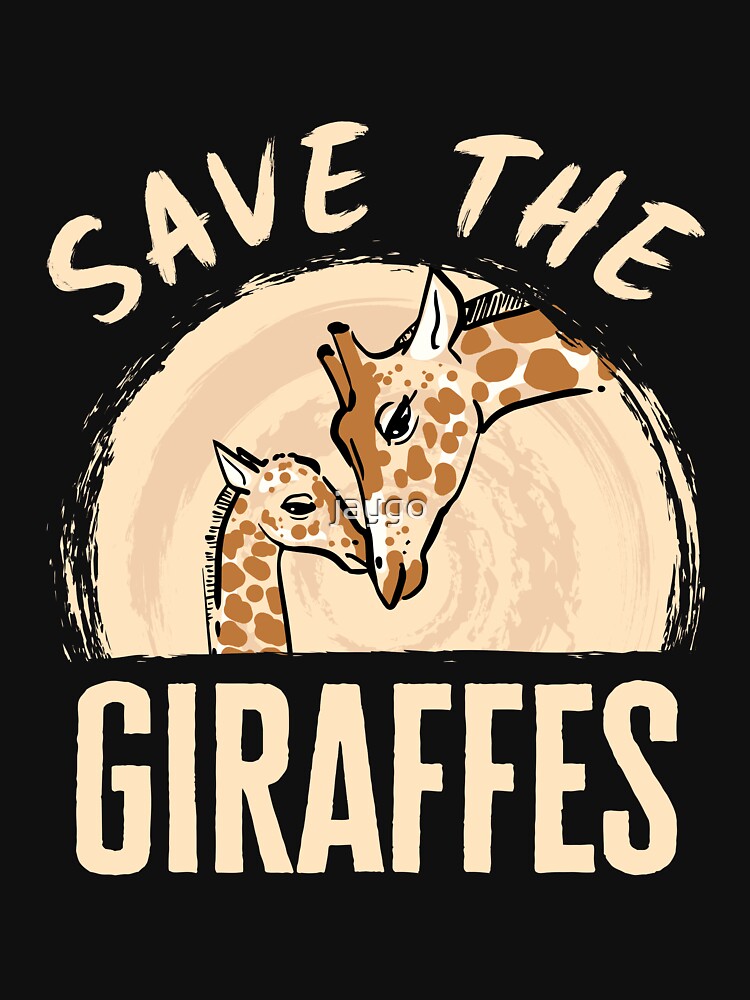 Save the Giraffes Wildlife Activist Elephant Lover by jaygo T-Shirts, Hoodie, Sweatshirt | BlankRebels.com (Image 3)