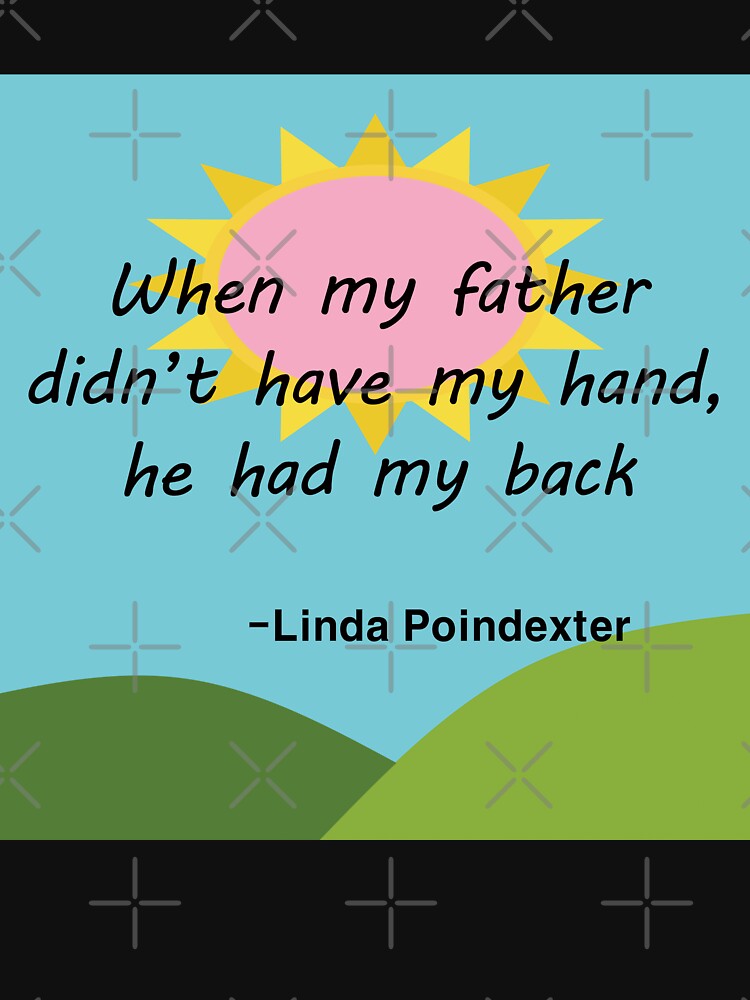 Fathers Day Quotes - Linda Poindexter by EunsooLee T-Shirts, Hoodie, Sweatshirt | BlankRebels.com (Image 3)