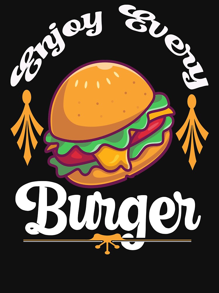 Enjoy Every Burger by hakiseller T-Shirts, Hoodie, Sweatshirt | BlankRebels.com (Image 3)