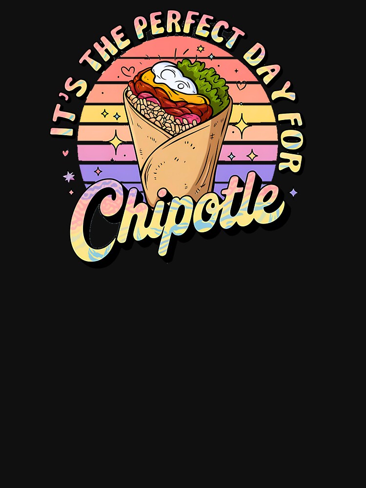 "It's the Perfect Day for Chipotle" Retro Foodie Sweatshirt by Mmmcdermott1804 T-Shirts, Hoodie | BlankRebels.com (Image 3)