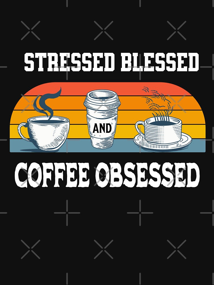 Copy of Stressed Blessed And Coffee Obsessed by formylovelydog T-Shirts, Hoodie, Sweatshirt | BlankRebels.com (Image 3)