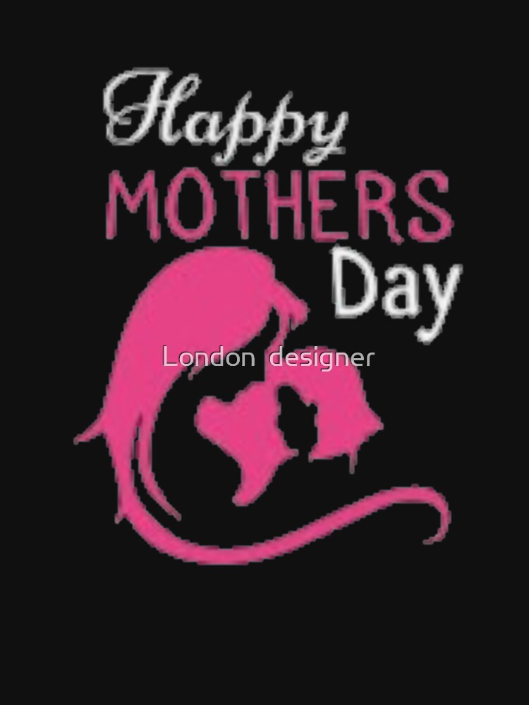 Happy Mother`s day by London  designer T-Shirts, Hoodie, Sweatshirt | BlankRebels.com (Image 3)