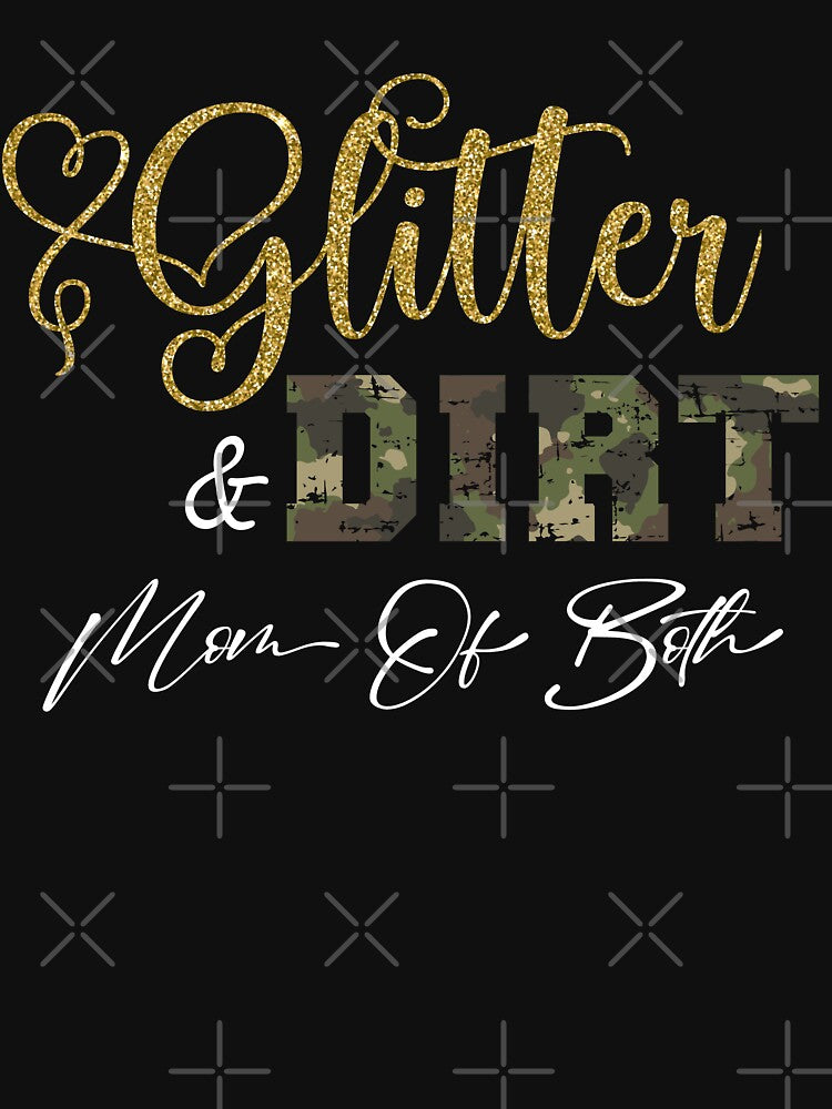 for women mama of both Glitter and Dirt Mom of Both by My-Best-Life T-Shirts, Hoodie, Sweatshirt | BlankRebels.com (Image 3)