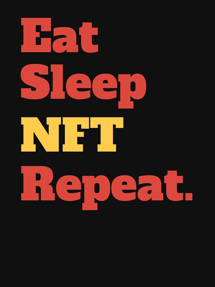 Eat Sleep NFT Repeat | Funny Quote by Cardinal Designs T-Shirts, Hoodie, Sweatshirt | BlankRebels.com (Image 3)