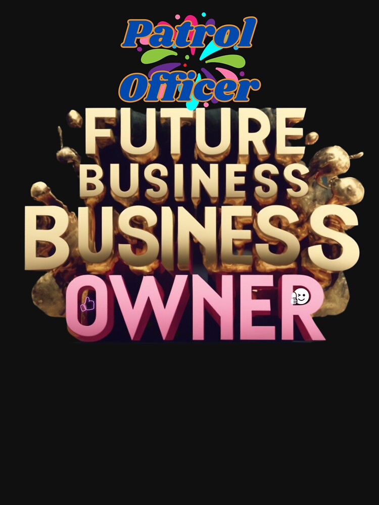 PATROL OFFICER FUTURE BUSINESS OWNER, MOM, DAD, GIFT, PYJAMAS by carlos crane T-Shirts, Hoodie, Sweatshirt (Image 3)