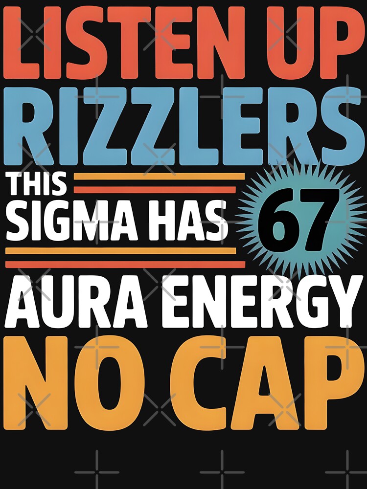 Listen Up Rizzlers This Sigma Has 67 Aura Energy Six Seven by BLZART T-Shirts, Hoodie, Sweatshirt | BlankRebels.com (Image 3)