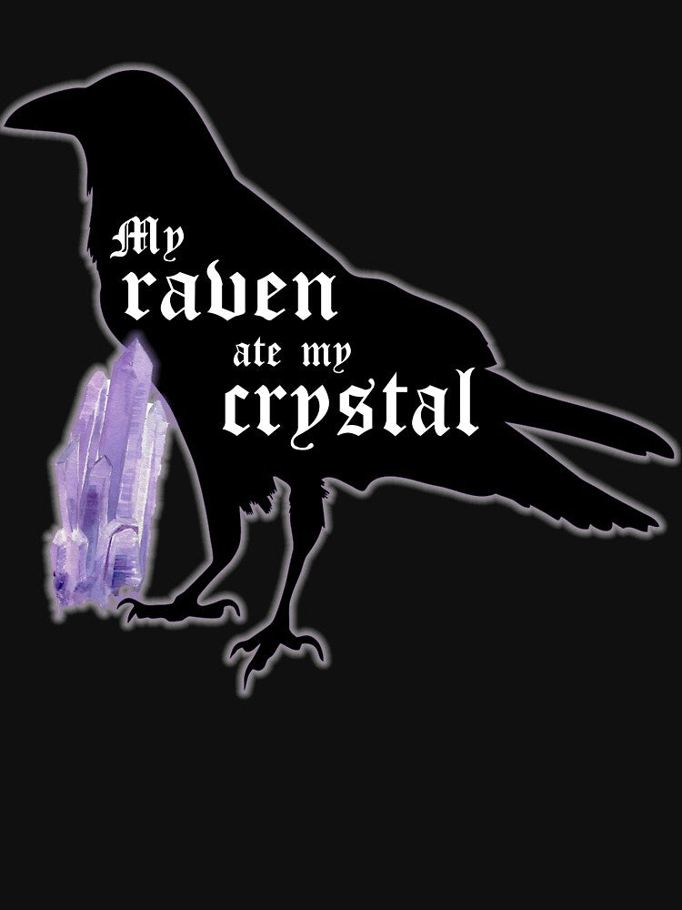 My Raven Ate My Crystal by shanghaijinks T-Shirts, Hoodie, Sweatshirt | BlankRebels.com (Image 3)
