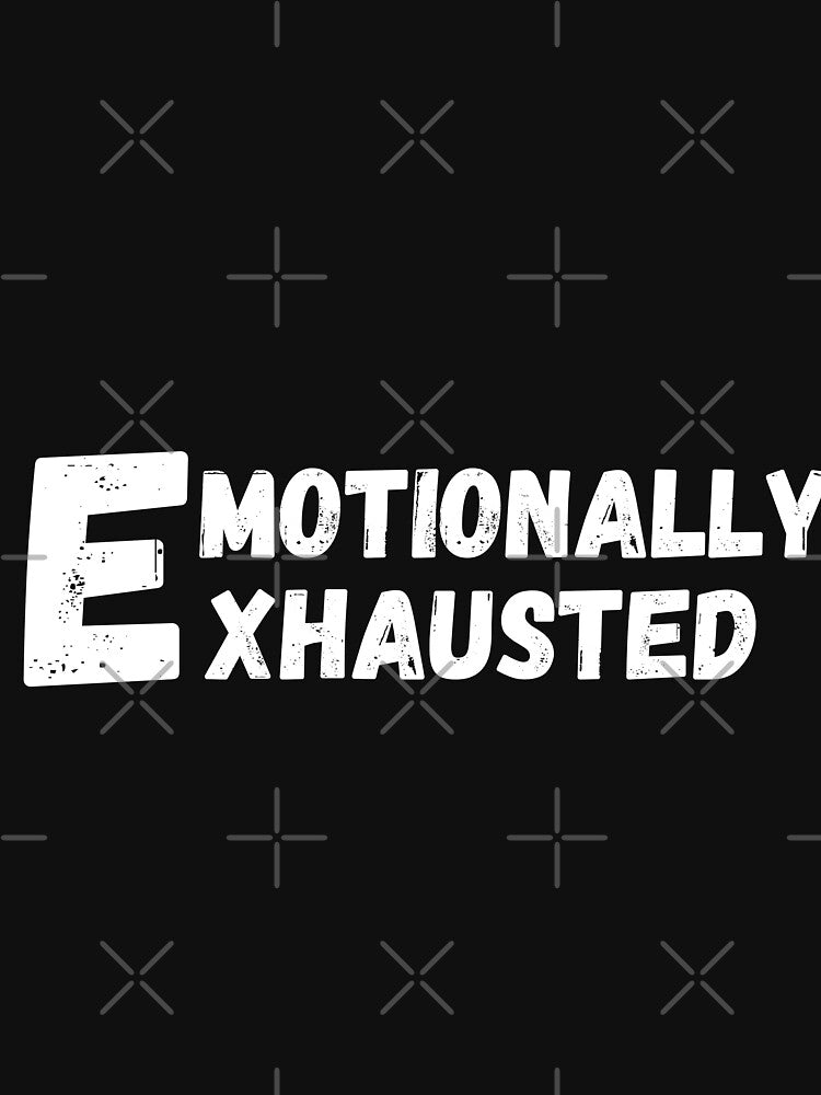 Emotionally exhausted by PF-creations T-Shirts, Hoodie, Sweatshirt | BlankRebels.com (Image 3)