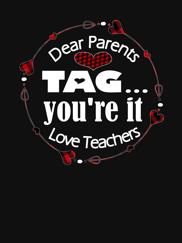 Dear Parents Tag You're It Love Teacher Lumberjack Design by Sapphire Star T-Shirts, Hoodie, Sweatshirt (Image 3)