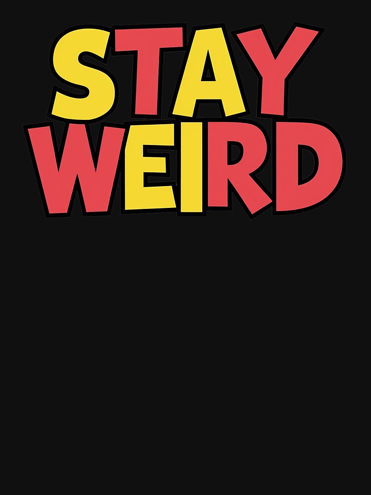 Stay Weird by 100Sunsets T-Shirts, Hoodie, Sweatshirt | BlankRebels.com (Image 3)