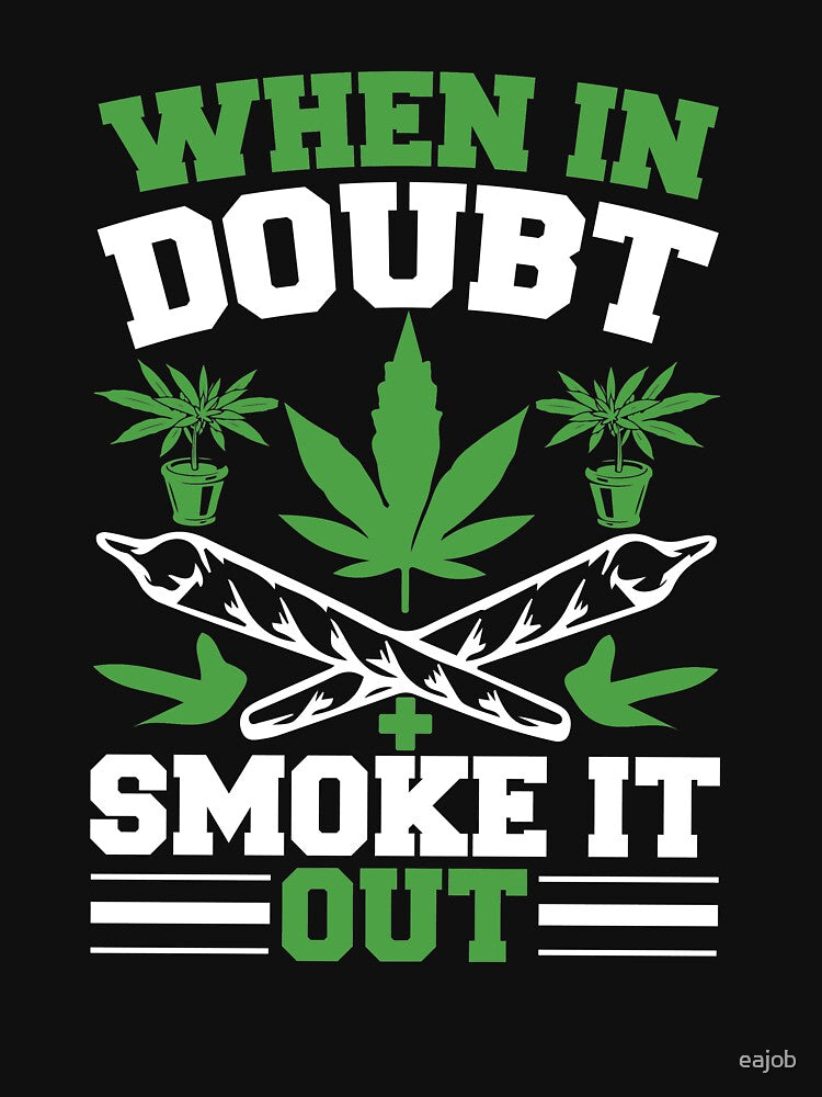 When In Doubt Smoke It Out by eajob T-Shirts, Hoodie, Sweatshirt | BlankRebels.com (Image 3)