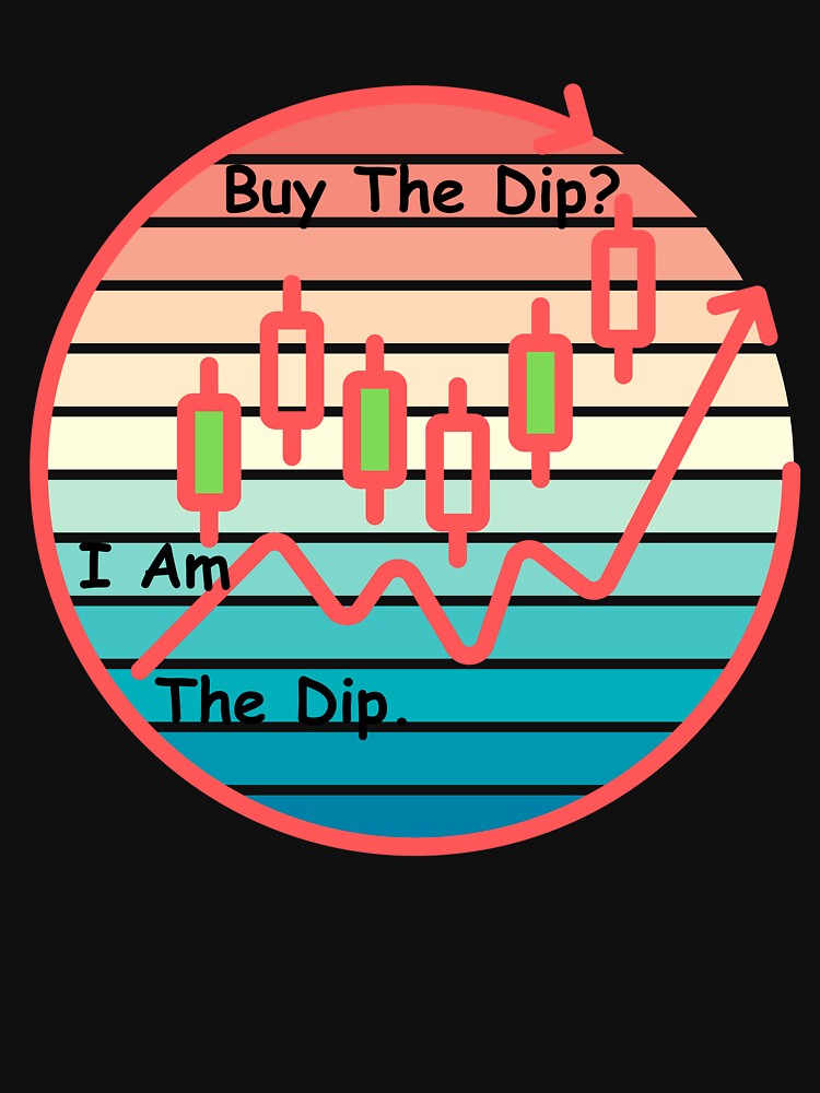 Buy The Dip? I Am The Dip – Funny Trader & Stock Market Quote by Kovrika T-Shirts, Hoodie, Sweatshirt (Image 3)