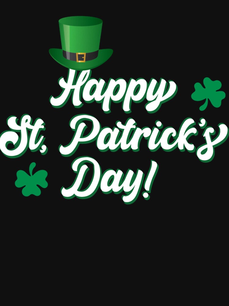 Happy St. Patricks day  Classic . by majbgdronenk T-Shirts, Hoodie, Sweatshirt | BlankRebels.com (Image 3)