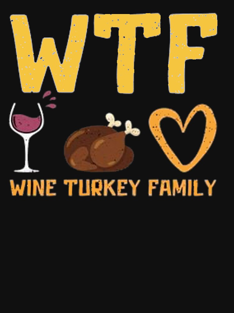 Wine Turkey Family Funny Thanksgiving | Thanksgiving Sayings by ghazalish T-Shirts, Hoodie, Sweatshirt (Image 3)