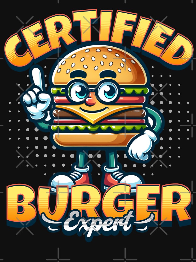 Certified Burger Expert! by Studio Bankai T-Shirts, Hoodie, Sweatshirt | BlankRebels.com (Image 3)