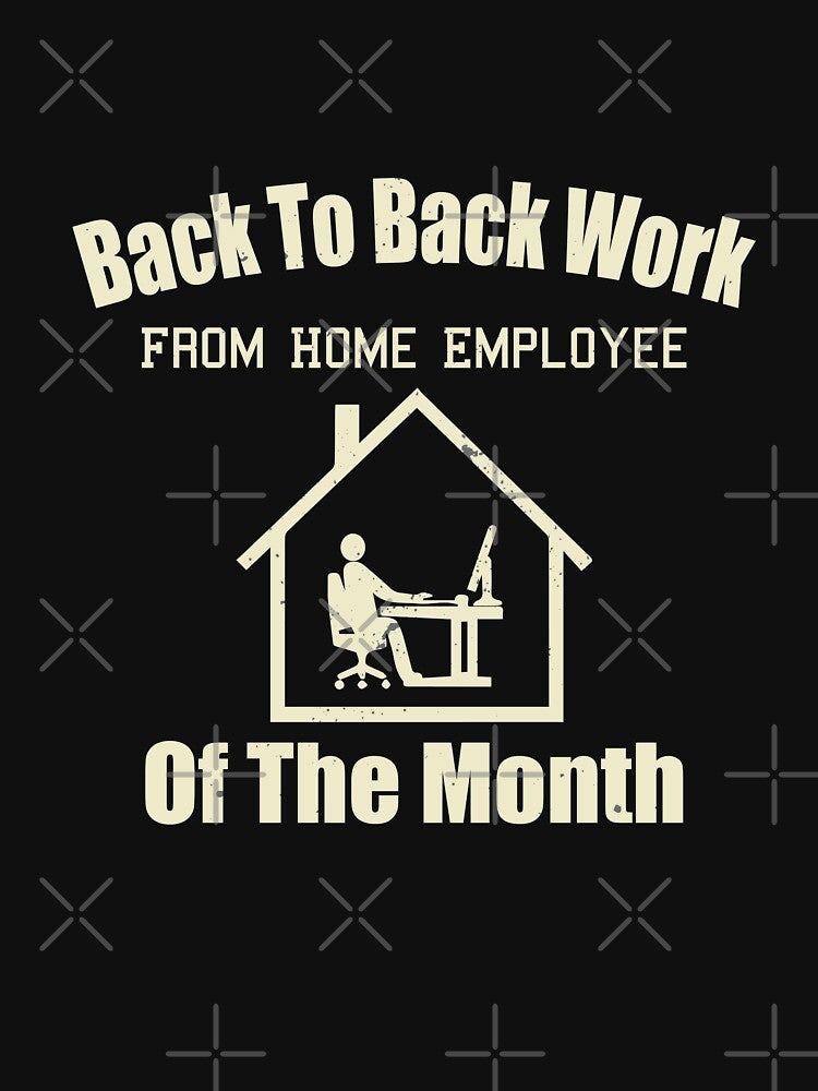 Back To Back Work From Home Employee Of The Month by TheBest94 T-Shirts, Hoodie, Sweatshirt | BlankRebels.com (Image 3)