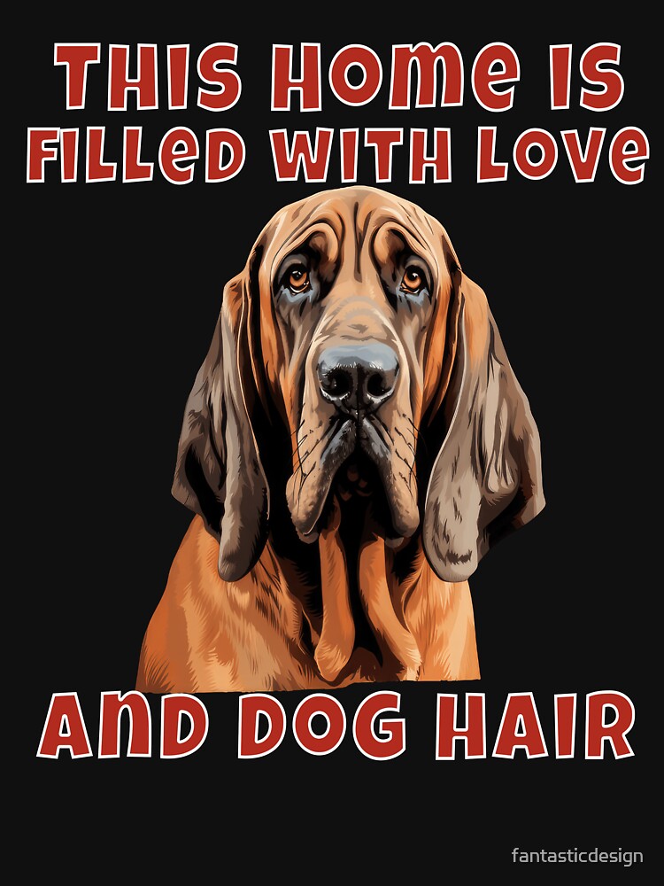 Bloodhound Owner Watercolor This Home Is Filled With Love by fantasticdesign T-Shirts, Hoodie, Sweatshirt (Image 3)