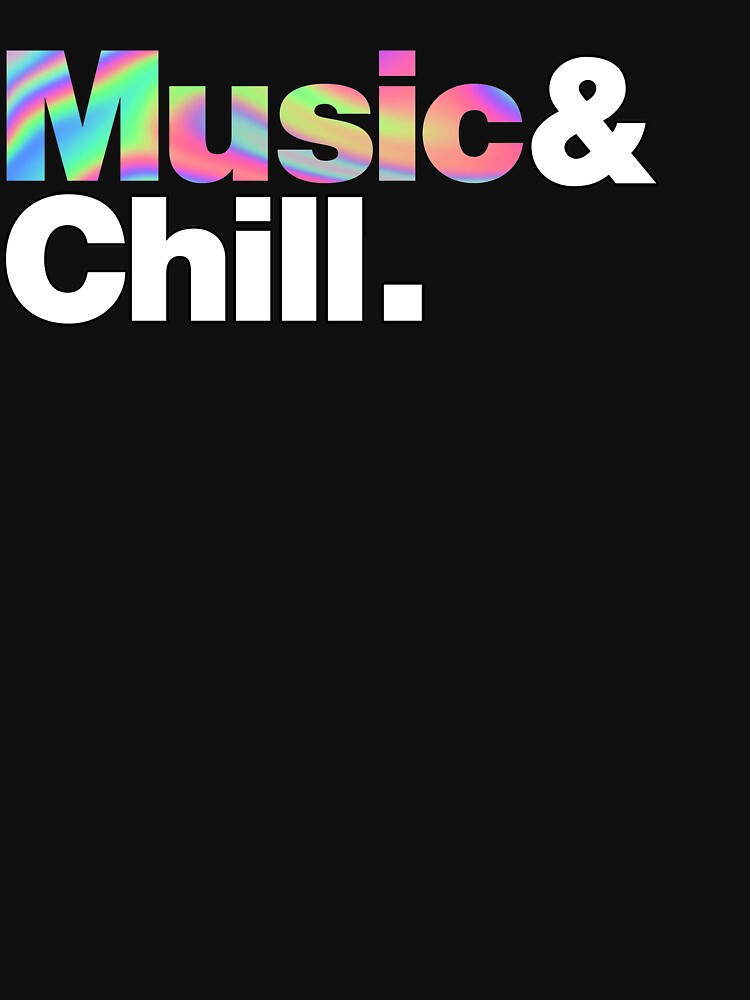 Music and Chill. by MardiBoy T-Shirts, Hoodie, Sweatshirt | BlankRebels.com (Image 3)