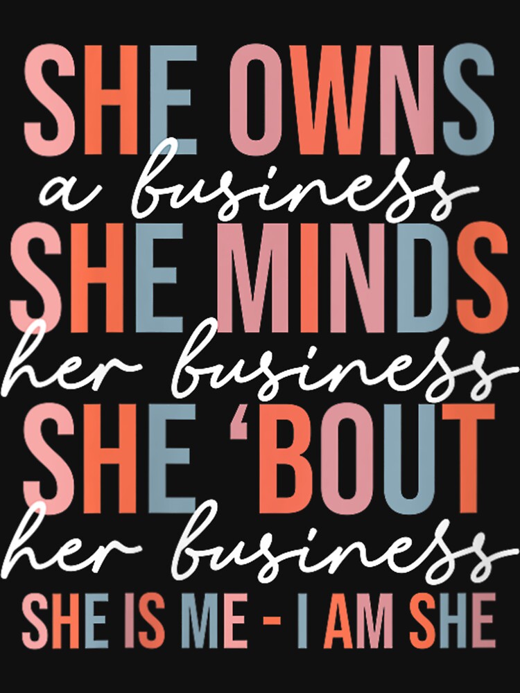 Womens She Owns A Business She Minds Her Business Small Business by FelixPadilla T-Shirts, Hoodie, Sweatshirt (Image 3)