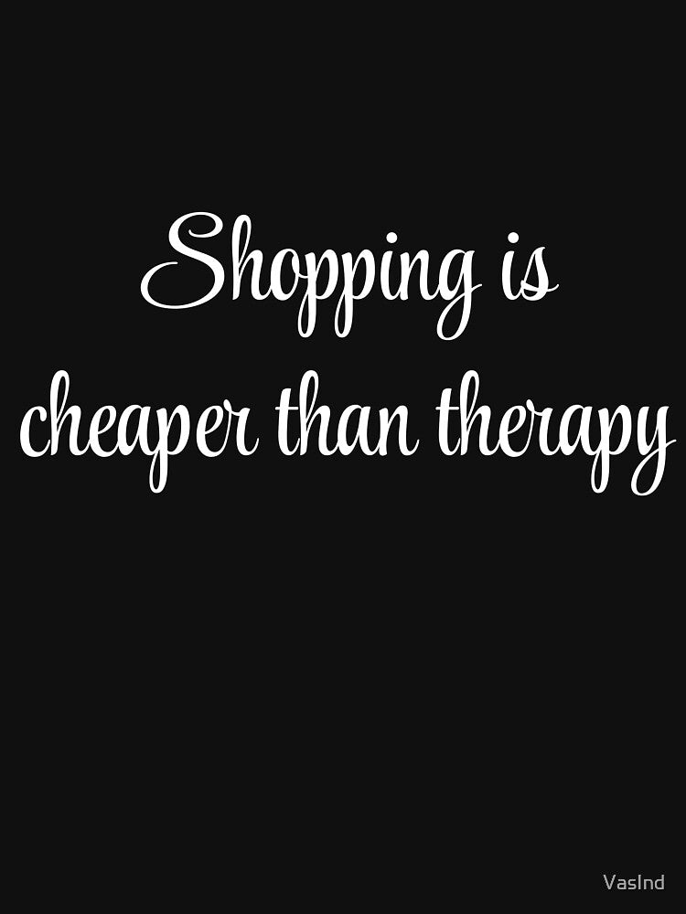 Shopping is Cheaper Than Therapy - white by VasInd T-Shirts, Hoodie, Sweatshirt | BlankRebels.com (Image 3)
