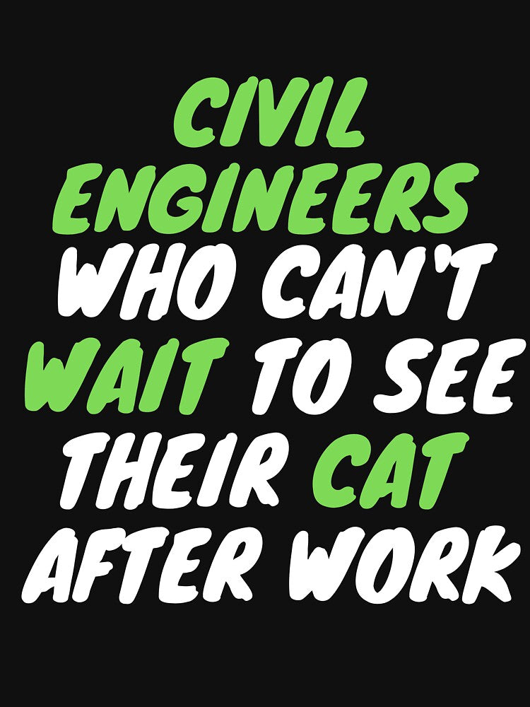 civil engineer cat after work by SnowballStep T-Shirts, Hoodie, Sweatshirt | BlankRebels.com (Image 3)