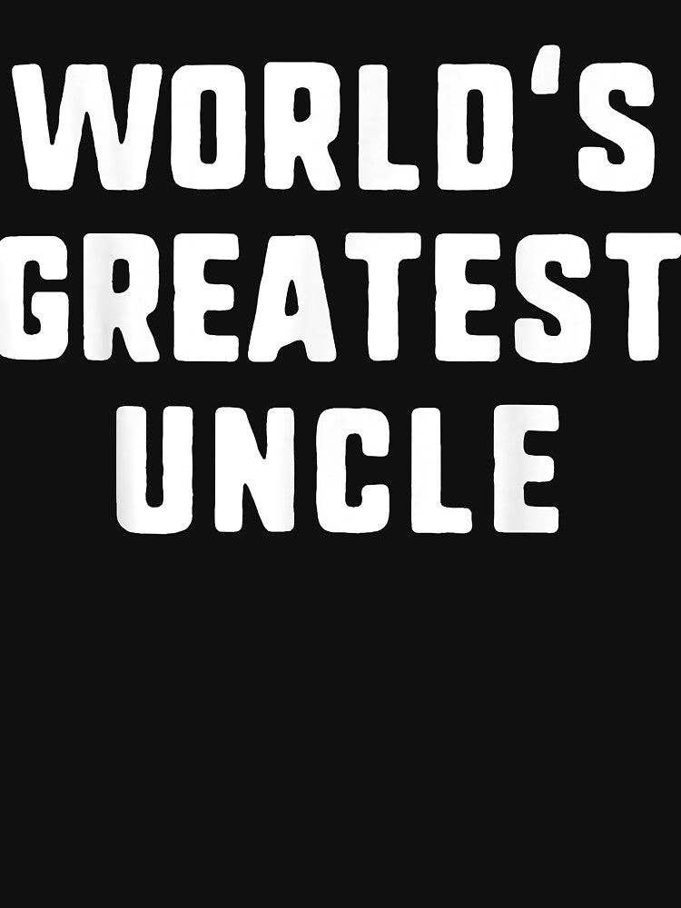 World's Greatest Uncle Funny Gift Father's Day Christmas by spencerjohn89 T-Shirts, Hoodie, Sweatshirt (Image 3)