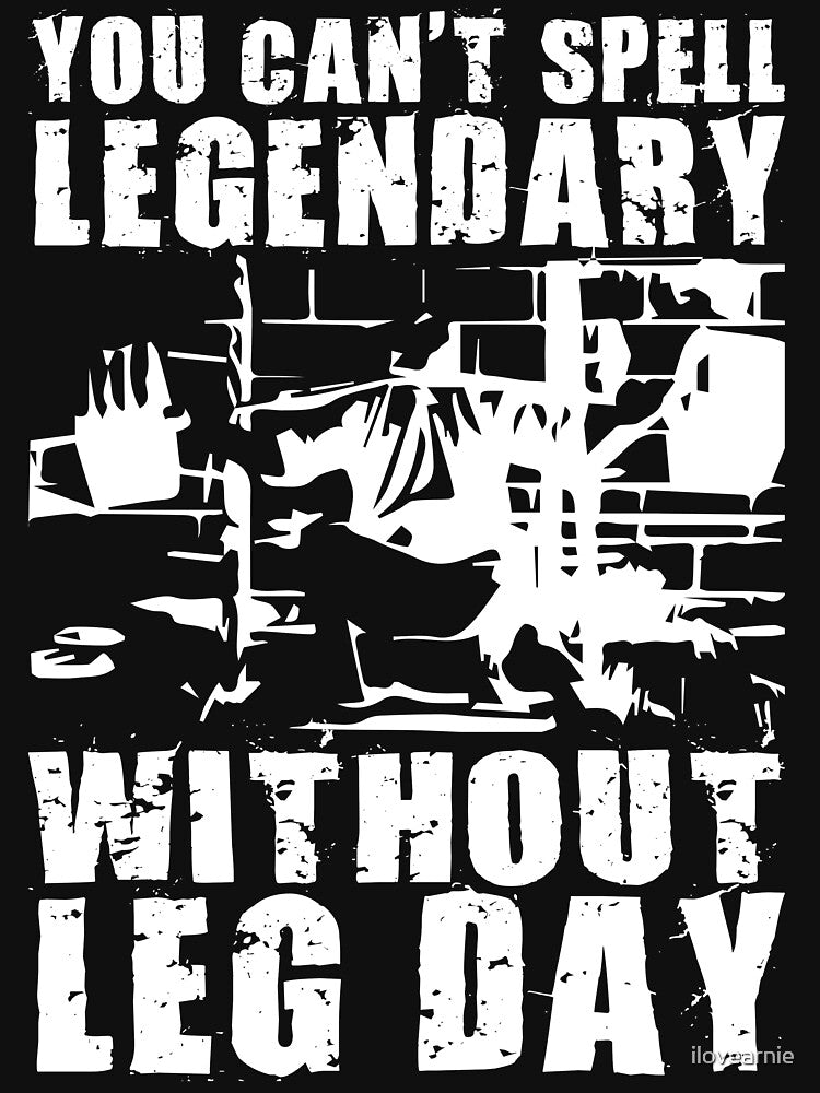 You Can't Spell LEGENDARY Without LEG DAY (Tom Platz) by ilovearnie T-Shirts, Hoodie, Sweatshirt | BlankRebels.com (Image 3)