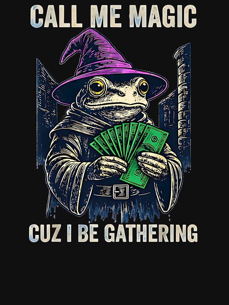 Call Me Magic Cuz I Be Gathering Funny Wizard Frog Mage by FerminVigo T-Shirts, Hoodie, Sweatshirt (Image 3)
