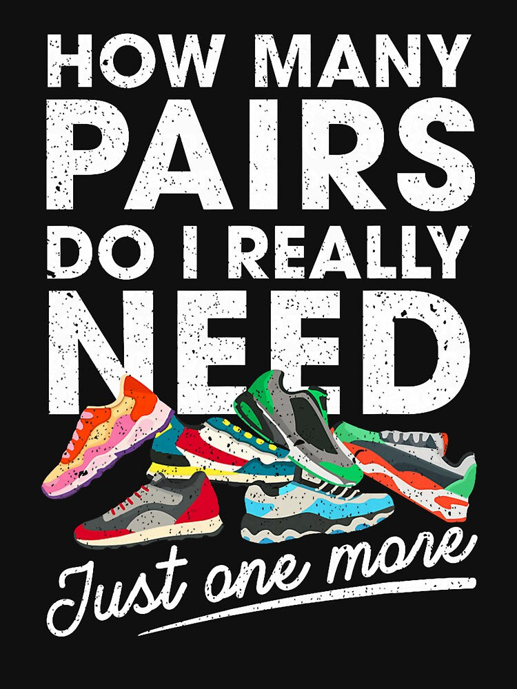 How Many Pairs of Running Shoes Funny Runner Marathon Quote by RobertKnow T-Shirts, Hoodie, Sweatshirt (Image 3)