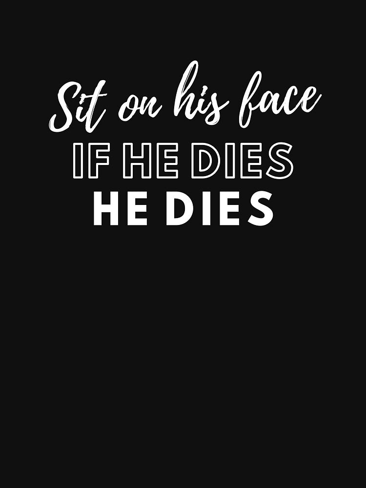 Sit on his face (white) by DOTCreativeCo T-Shirts, Hoodie, Sweatshirt | BlankRebels.com (Image 3)
