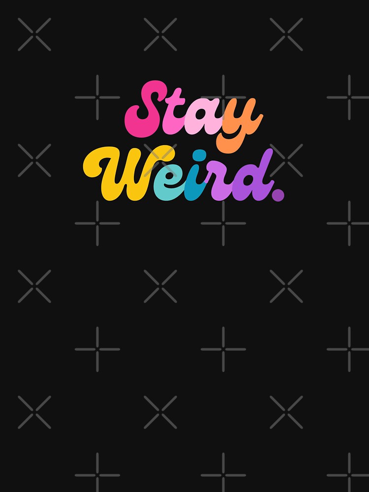 Stay Weird by mydoodlesateme T-Shirts, Hoodie, Sweatshirt | BlankRebels.com (Image 3)