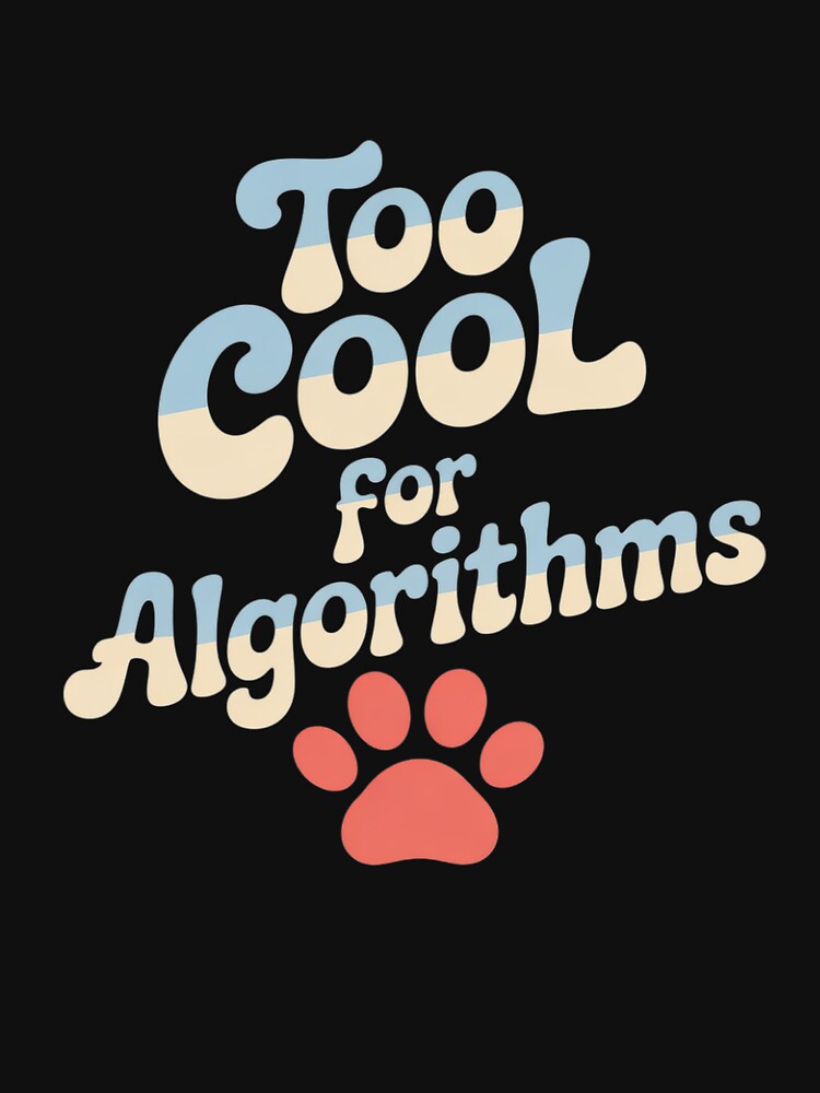 Too Cool Algorithms Pet Nerd Computer T-Shirts, Hoodie, Sweatshirt