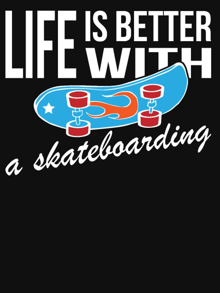 Life better with skateboarding by Clavitaps T-Shirts, Hoodie, Sweatshirt | BlankRebels.com (Image 3)