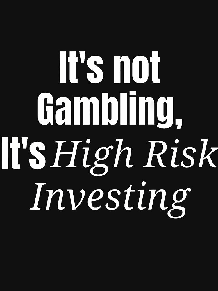 It'S Not Gambling It'S High Risk Investing (Back) Funny by ToriKarla T-Shirts, Hoodie, Sweatshirt | BlankRebels.com (Image 3)