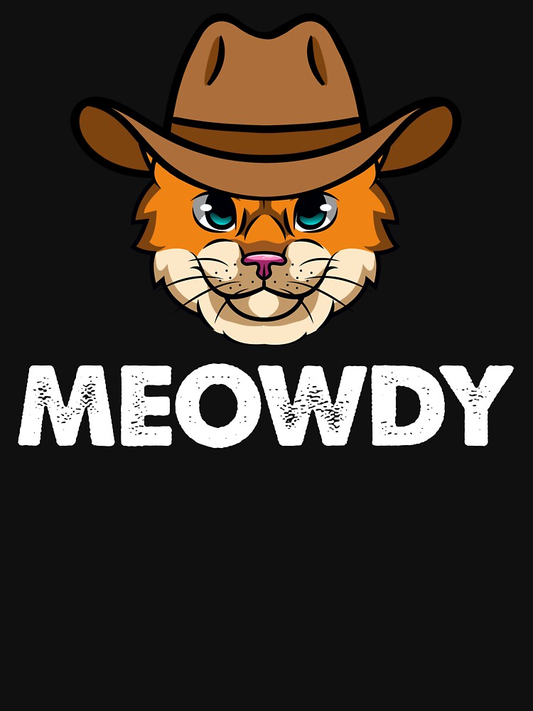 Meowdy cat - Funny Mashup Between Meow and Howdy Cat Meme by InkyJack T-Shirts, Hoodie, Sweatshirt (Image 3)