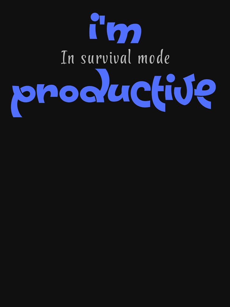 I Am Productive, Style That Makes A Difference by JokeAndStyle T-Shirts, Hoodie, Sweatshirt | BlankRebels.com (Image 3)