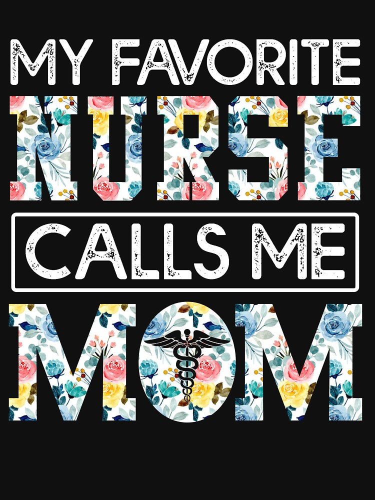 my favorite Nurse calls me mom by CristaloHipp T-Shirts, Hoodie, Sweatshirt | BlankRebels.com (Image 3)