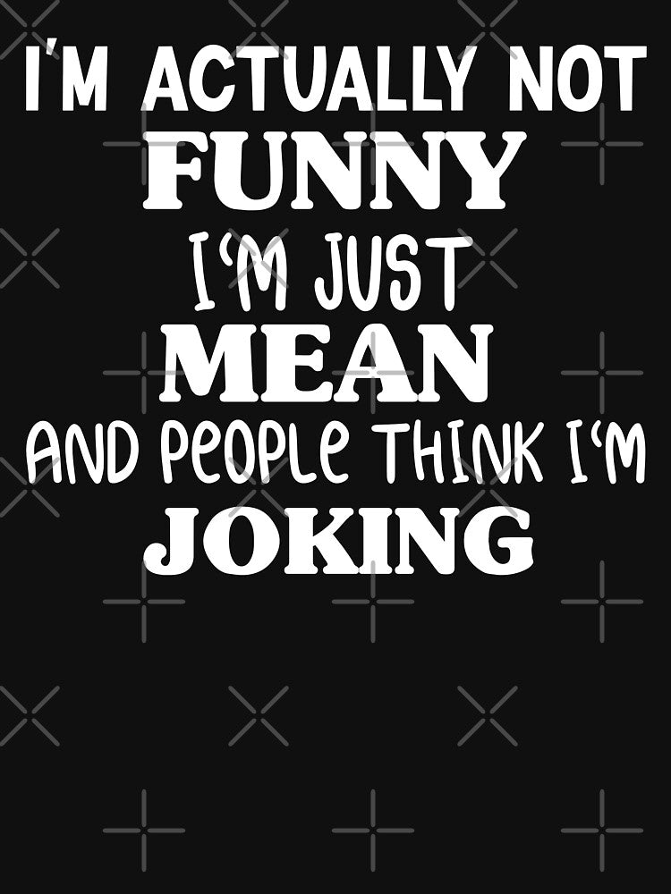 Sarcasm Office Humor- I'm Actually Not Funny I'm Just Mean and people think I'm joking by azzeddine  ⭐⭐⭐⭐⭐... (Image 3)