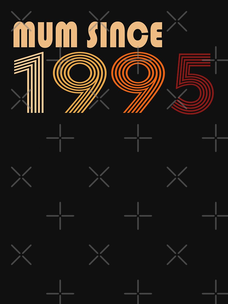 Mum Since 1995 |Mother's Birthday by YAHIA-14 T-Shirts, Hoodie, Sweatshirt | BlankRebels.com (Image 3)